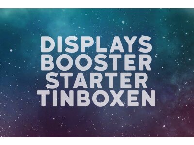 Displays, Booster, Starter, Tinboxen